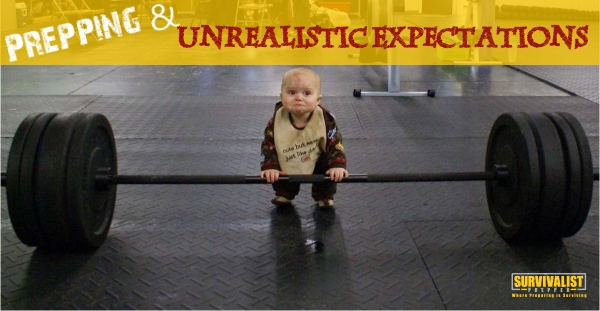Prepping and unrealistic expectations