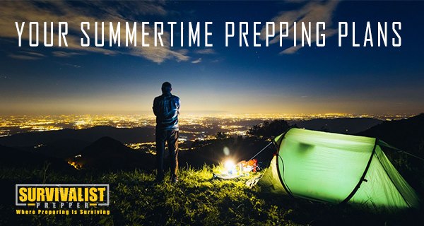 Your Summertime Prepping Plans